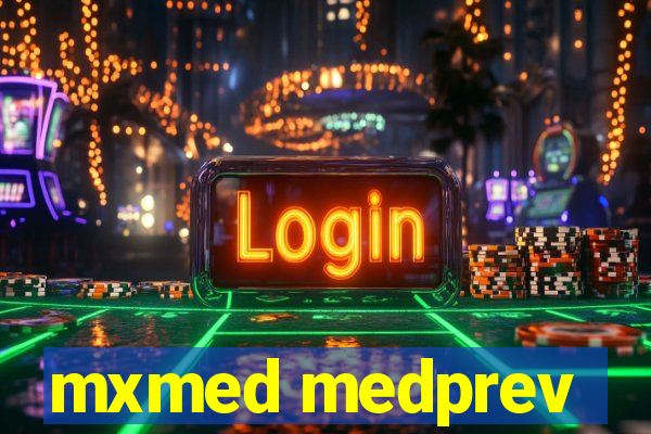 mxmed medprev